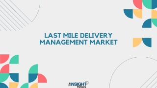Last Mile Delivery Management Market 2031: Analysis