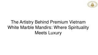 The Artistry Behind Premium Vietnam White Marble Mandirs Where Spirituality Meets Luxury