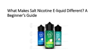 What Makes Salt Nicotine E-liquid Different? A Beginner’s Guide