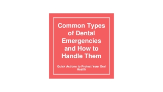 Common Types of Dental Emergencies and How to Handle Them