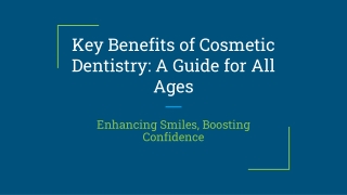 Key Benefits of Cosmetic Dentistry_ A Guide for All Ages
