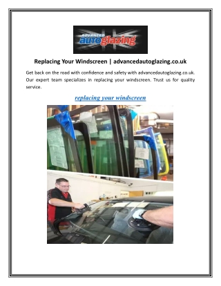 Replacing Your Windscreen advancedautoglazing.co.uk