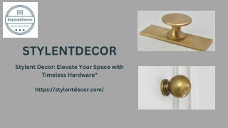 Stylent Decor: Elevating Spaces with Timeless Handcrafted Hardware