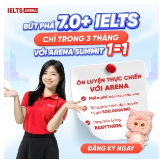 TỰ TIN ĐẠT 7.0 IELTS VỚI ARENA SUMMIT 1-1