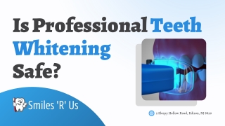 Is Professional Teeth Whitening Safe