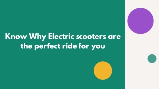 Know Why Electric scooters are the perfect ride for you