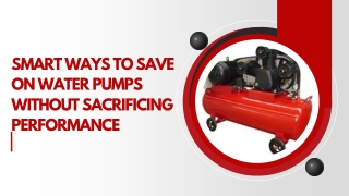 smart ways to save on water pumps without