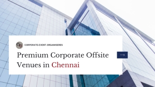 Unlock Exclusive Offsite MICE Options in Chennai with CYJ Events