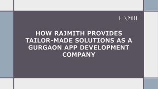 How Rajmith Provides Tailor-Made Solutions as a Gurgaon App Development Company