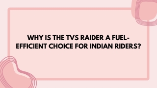 Why is the TVS Raider a Fuel-Efficient Choice for Indian Riders?