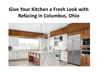 Give Your Kitchen a Fresh Look with Refacing in Columbus, Ohio