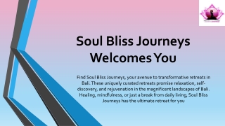 Soul Bliss Journeys Welcomes You.ppt