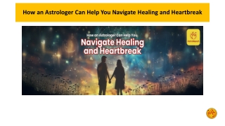 how an astrologer can help you navigate healing and heartbreak