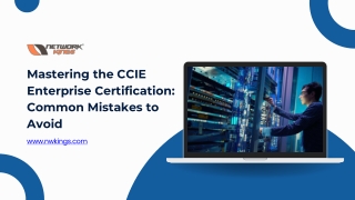Mastering the CCIE Enterprise Certification Common Mistakes to Avoid