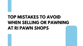 Top Mistakes to Avoid When Selling or Pawning at RI Pawn Shops