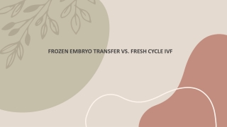 Frozen Embryo Transfer vs. Fresh Cycle IVF