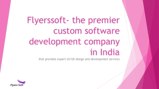 Flyerssoft- the premier custom software development company