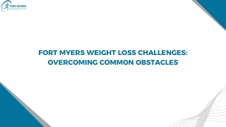 Fort Myers Weight Loss Challenges Overcoming Common Obstacles