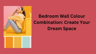 Bedroom Wall Colour Combination Create Your Dream Space