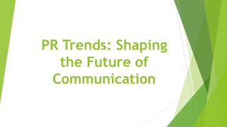 PR Trends Shaping the Future of Communication
