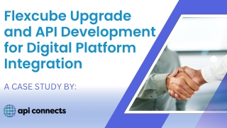 Flexcube Upgrade and API Development for Digital Platform Integration