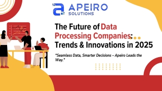 The Future of Data Processing Companies Trends & Innovations in 2025