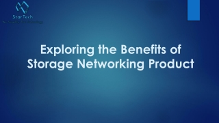 Exploring the Benefits of Storage Networking Product