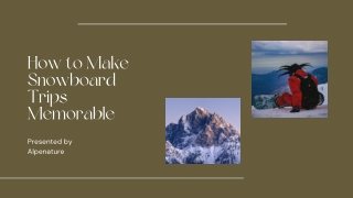 How to Make Snowboard Trips Memorable