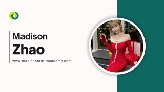 who is Madison Zhao from Madison profit academy