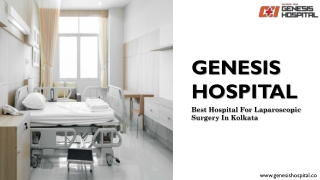 Genesis Hospital Your First Choice Hospital For Best Laparoscopic Surgery In Kolkata