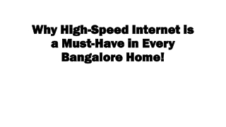 Why High-Speed Internet is a Must-Have in Every Bangalore Home!