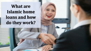 What are Islamic home loans and how do they work?