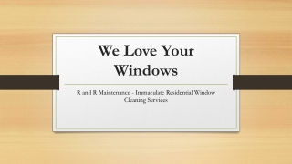 R and R Maintenance-Immaculate Residential Window Cleaning Services