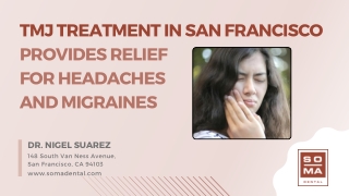 TMJ Treatment in San Francisco Provides Relief for Headaches and Migraines
