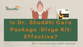 Effectiveness Of Ayurveda: Dr. Shuddhi Care Package (Shuddhi Divya Kit)