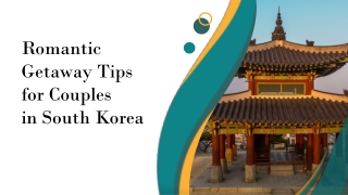 Romantic Getaway Tips for Couples in South Korea