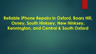 Reliable iPhone Repairs in Oxford, Boars Hill, Osney, South Hinksey, New Hinksey, Kennington, and Central & South Oxford