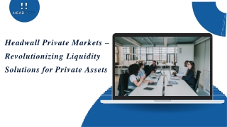 Headwall Private Markets – Revolutionizing Liquidity Solutions for Private Assets