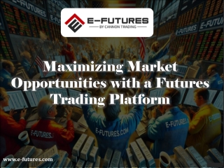 maximizing market opportunities with a futures