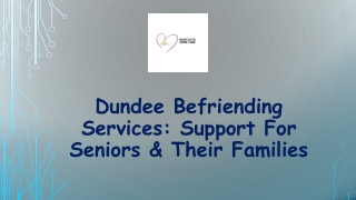 Dundee Befriending Services: Support for Seniors & Their Families