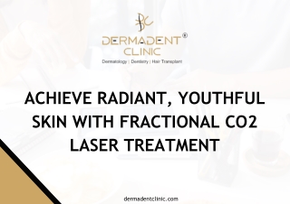 ACHIEVE RADIANT, YOUTHFUL SKIN WITH FRACTIONAL CO2 LASER TREATMENT