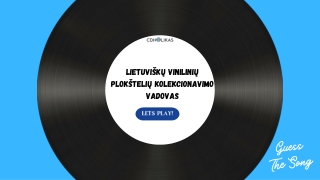 Lietuviškų vinilinių plokštelių kolekcionavimo vadovas