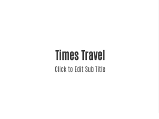 times travel click to edit sub title