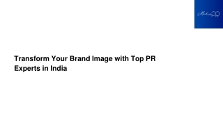 Transform Your Brand Image with Top PR Experts in India