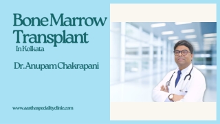 Bone Marrow Transplant in Kolkata A Beacon of Hope at Aastha Speciality Clinic