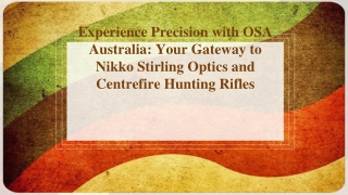 Experience Precision with OSA Australia Your Gateway to Nikko Stirling Optics and Centrefire Hunting Rifles