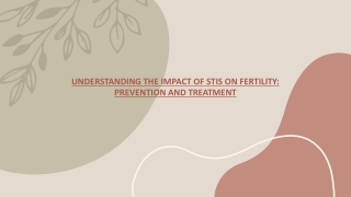 Understanding the Impact of STIs on Fertility Prevention and Treatment