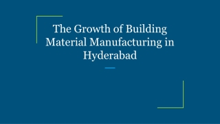 The Growth of Building Material Manufacturing in Hyderabad