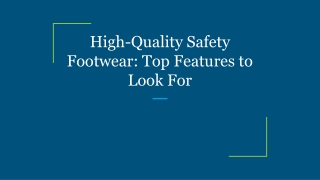 High-Quality Safety Footwear_ Top Features to Look For
