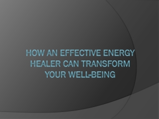 How an Effective Energy Healer Can Transform Your Well-Being